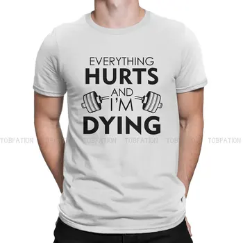 Everything Hurts I ' m Dying Тениска с кръгла воротом за бодибилдинг, фитнес тениска от чист памук, модни дрехи за мъже, космати