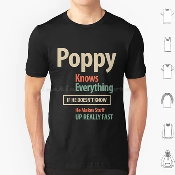 Мъжки Poppy Knows Everything Коледна Забавна Тениска За Баща /Дядо За Мъже, Жени, Деца 6Xl Poppy Poppy За Poppy За Poppy Best